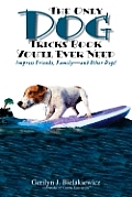 Only Dog Tricks Book Youll Ever Need Impress Friends Family & Other Dogs