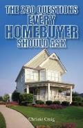 The 250 Questions Every Homebuyer Should Ask