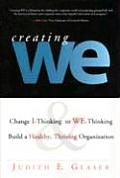 Creating We Change I Thinking to We Thinking Build a Healthy Thriving Organization