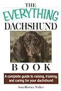 Everything Dachshund Book A Complete Guide to Raising Training & Caring for Your Dachshund