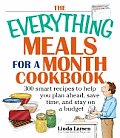 Everything Meals for a Month Cookbook Smart Recipes to Help You Plan Ahead Save Time & Stay on Budget