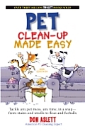 Pet Clean Up Made Easy 2nd Edition Tackle & Pet Mess Any Time in a Snapfrom Stains & Smells to Fleas & Furballs