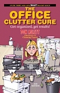 Office Clutter Cure 2nd Edition Get Organized Get Results
