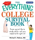 Everything College Survival Book From Social Life to Study Skills All You Need to Fit Right in