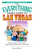 Everything Family Guide to Las Vegas Hotels Casinos Restaurants Major Family Attractions & More