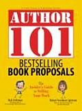 Author 101 Bestselling Book Proposals The Insiders Guide to Selling Your Work