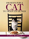 100 Ways For A Cat To Train Its Human