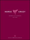 Horse Crazy Women & the Horses They Love