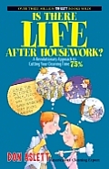 Is There Life After Housework A Revolutionary Approach to Cutting Your Cleaning Time 75%