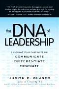 DNA of Leadership Leverage Your Instincts to Communicate Differentiate Innovate
