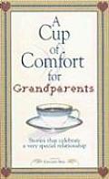 Cup of Comfort for Grandparents Stories That Celebrate a Very Special Relationship