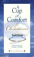 Cup of Comfort for Christians Inspirational Stories of Faith