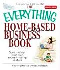 Everything Home Based Business Book Start & Run Your Own Money Making Venture