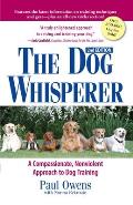 Dog Whisperer A Compassionate Nonviolent Approach to Training