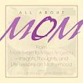 All About Mom From Mark Twain To Maya An
