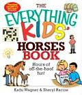 Everything Kids Horses Book Hours of Off The Hoof Fun