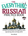 Everything Russian Practice Book Simple Techniques to Improve Your Speaking & Writing Skills With CD