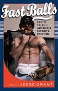 Fast Balls Erotic Stories about Americas Favorite Pastime