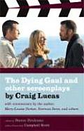 Dying Gaul & Other Screenplays by Craig Lucas Includes the Secret Lives of Dentists & Longtime Companion