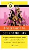 Q Guide to Sex & the City Stuff You Didnt Even Know You Wanted to Know about Carrie Samantha Miranda & Charlotte & Cosmos