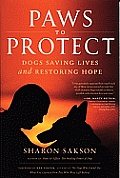 Paws to Protect Dogs Saving Lives & Restoring Hope