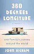 360 Degrees Longitude One Familys Journey Around the World A Memoir