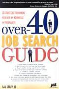 Over 40 Job Search Guide 10 Strategies for Making Your Age an Advantage in Your Career