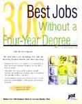 300 Best Jobs Without A Four Year 2nd Edition