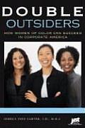 Double Outsiders: How Women of Color Can Succeed in Corporate America