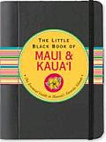 The Little Black Book of Maui & Kaua'i: The Essential Guide to Hawaii's Favorite Islands