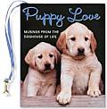 Puppy Love: Musings from the Doghouse of Life [With Puppy Charm]