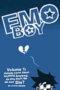 Emo Boy Volume 1: Nobody Cares about Anything Anyway, So Why Don't We All Just Die?
