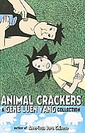 Animal Crackers A Gene Luen Yang Collection