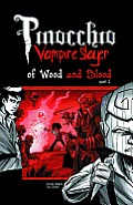 Pinocchio Vampire Slayer Volume 3 Of Wood & Blood Part 1