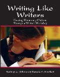 Writing Like Writers Guiding Elementary Children Through A Writers Workshop