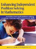 Enhancing Independent Problem Solving in Mathematics: Activities That Teach Problem Solving, Graphing, Charting, and Measurement Skills