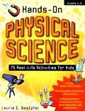 Hands On Physical Science 75 Real Life Activities for Kids