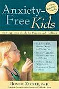 Anxiety Free Kids An Interactive Guide for Parents & Children