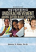 Reversing Underachievement Among Gifted Black Students 2nd Edition 2e
