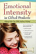 Emotional Intensity in Gifted Students Helping Kids Cope With Explosive Feelings