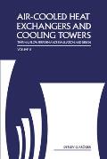 Air-Cooled Heat Exchangers and Cooling Towers: Thermal-Flow Performance Evaluation and Design, Vol. 2