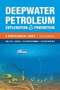 Deepwater Petroleum Exploration & Production A Nontechnical Guide 2nd Edition
