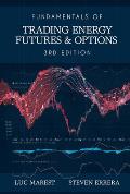 Fundamentals of Trading Energy Futures & Options 3rd Edition