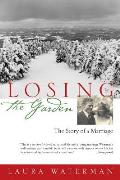 Losing the Garden The Story of a Marriage