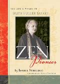 Zen Pioneer: The Life & Works of Ruth Fuller Sasaki