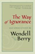 Way Of Ignorance & Other Essays