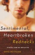 Sentimental Heartbroken Rednecks Stories from the New South