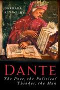 Dante The Poet the Political Thinker the Man
