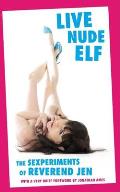 Live Nude Elf The Sexperiments of Reverend Jen
