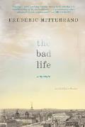The Bad Life: A Memoir